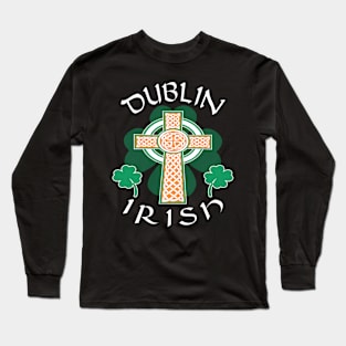 Saint Patrick's Day Dublin Irish Shamrock Celtic Cross Pride Long Sleeve T-Shirt